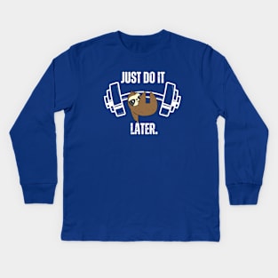 Just Do It Later Kids Long Sleeve T-Shirt